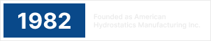 Founded as American Hydrostatics Manufacturing Inc.